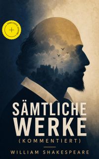 Sämtliche Werke (Kommentiert)