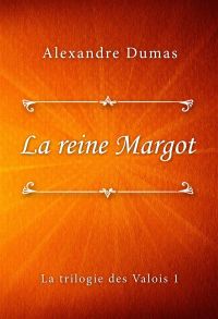 La reine Margot