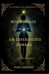 Mediunidade - Um Experimento Humano