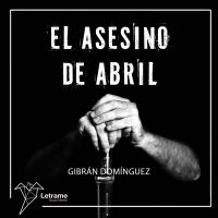 El asesino de abril