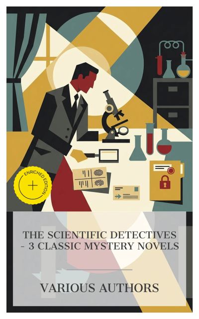 The Scientific Detectives – 3 Classic Mystery Novels