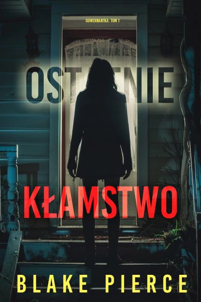 Ostatnie kłamstwo (Guwernantka: Tom 1) 