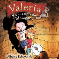 Valeria, reportera de sucesos misteriosos En el reino de Malagana