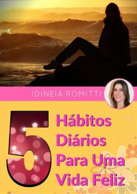 5 Hábitos Diários Para Uma Vida Feliz
