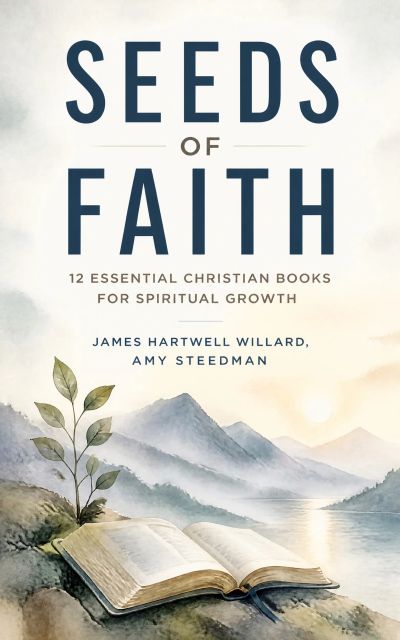 Seeds of Faith: 12 Essential Christian Books for Spiritual Growth