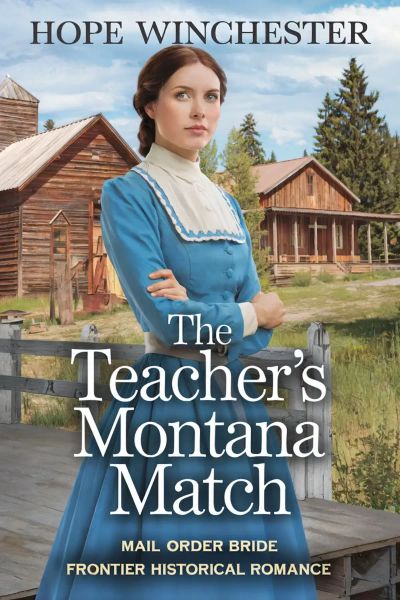 The Teacher’s Montana Match : Western Historical Romance