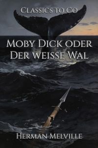Moby Dick oder Der weiße Wal