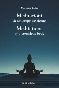 Meditazioni di un corpo cosciente  - Meditations of a conscious body