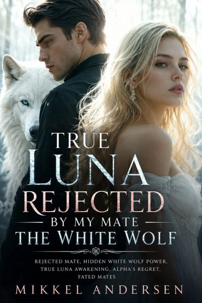 True luna rejected by my mate the white wolf