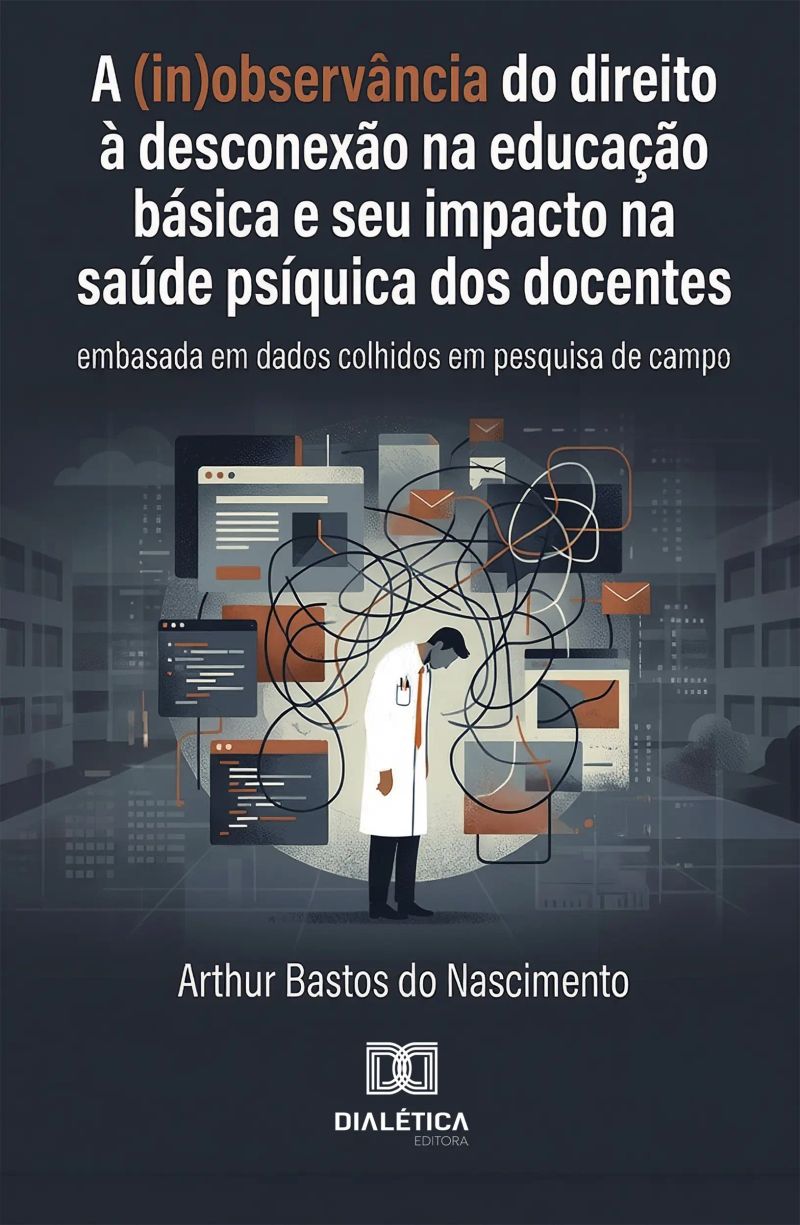A (In)Observância do Direito à Desconexão na Educação Básica e seu Impacto na Saúde Psíquica dos Docentes