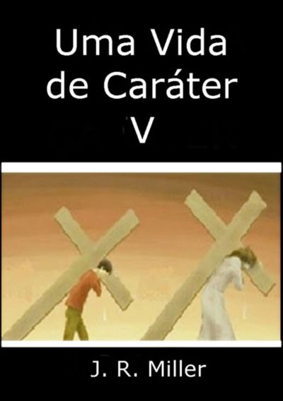 Uma Vida De Caráter V