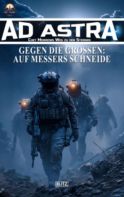 Ad Astra – Chet Morrows Weg zu den Sternen, Neue Abenteuer 27: Gegen die Großen - Auf des Messers Schneide