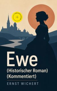 Ewe (Historischer Roman) (Kommentiert)