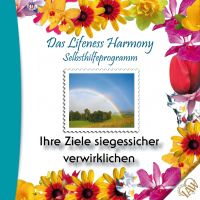 Das Lifeness Harmony Selbsthilfeprogramm: Ihre Ziele siegessicher verwirklichen