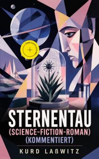 Sternentau (Science-Fiction-Roman) (Kommentiert)