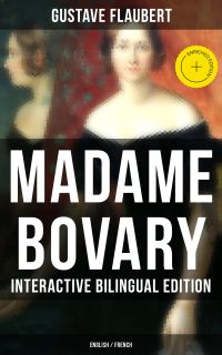 Madame Bovary - Interactive Bilingual Edition (English / French)