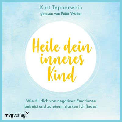 Heile dein inneres Kind
