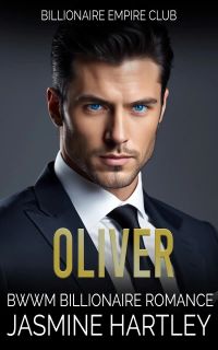 Oliver: BWWM, Secret Identity, Billionaire Romance