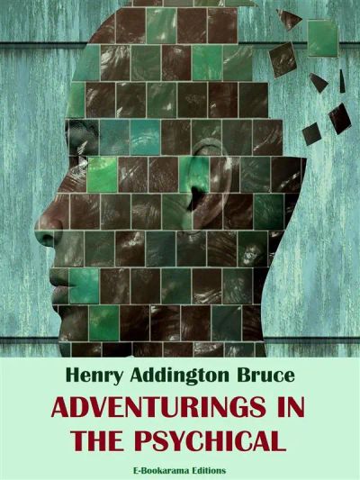 Adventurings in the Psychical