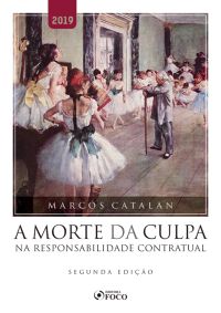 Morte da culpa na responsabilidade contratual - 2. ed. - 2019.