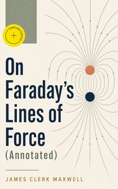 On Faraday's Lines of Force (Annotated)