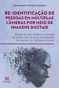 Re-identificação de pessoas em múltiplas câmeras por meio de imagens digitais: estudo de caso