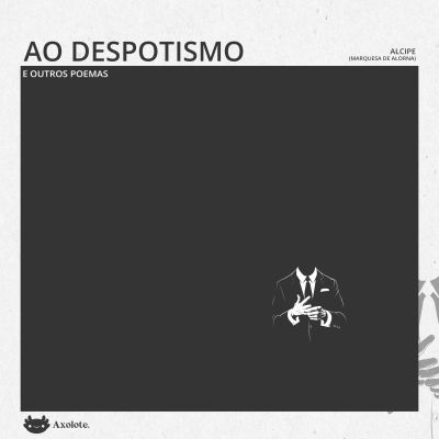 Ao despotismo e outros poemas