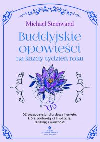 Buddyjskie opowieści na każdy tydzień roku
