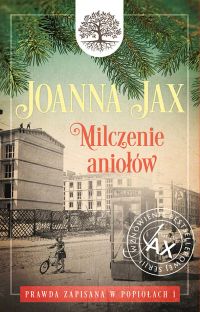 Prawda zapisana w popiołach. Tom I. Milczenie aniołów