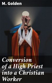 Conversion of a High Priest into a Christian Worker