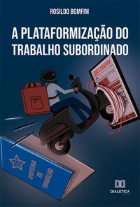 A plataformização do trabalho subordinado
