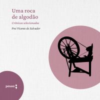 Uma roca de algodão - crônicas selecionadas