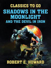 Shadows in the Moonlight and The Devil in Iron