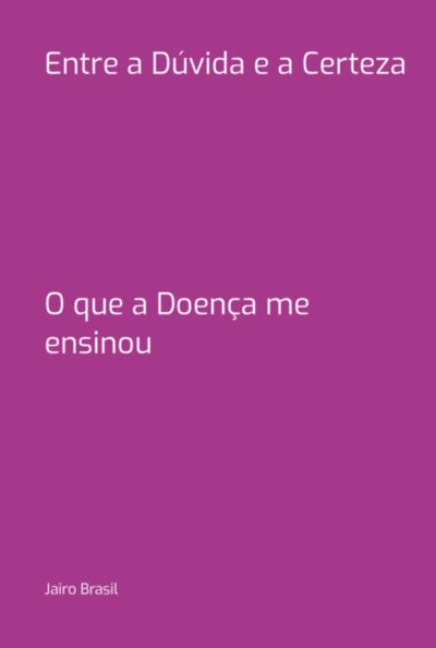 Entre A Dúvida E A Certeza