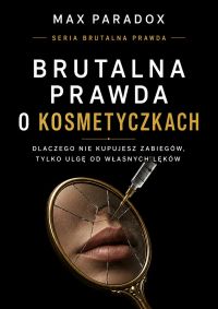 Brutalna prawda o kosmetyczkach - Dlaczego nie kupujesz zabiegów, tylko ulgę od własnych lęków