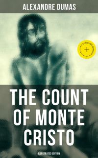The Count of Monte Cristo (Illustrated Edition)