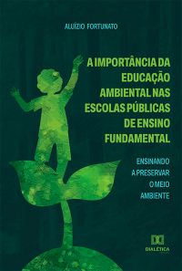 A Importância da Educação Ambiental nas Escolas Públicas de Ensino Fundamental