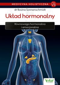Medycyna holistyczna. Tom VII. Układ hormonalny