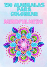150 Mandalas Para Colorear