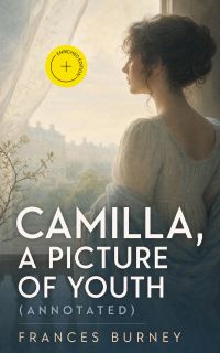 Camilla, A Picture of Youth (Annotated)