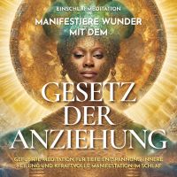 Einschlafmeditation – Manifestiere Wunder mit dem Gesetz der Anziehung