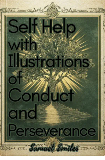 Self Help with Illustrations of Conduct and Perseverance 