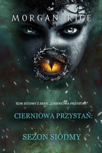 Cierniowa przystań: Sezon siódmy (Tom siódmy z serii Cierniowa przystań)