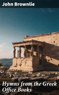 Hymns from the Greek Office Books