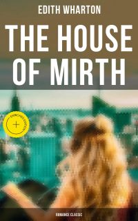 The House of Mirth (Romance Classic)