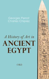 A History of Art in Ancient Egypt (1&2)