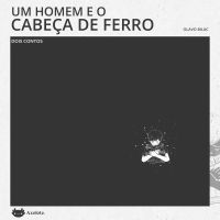 Um homem e O cabeça de ferro