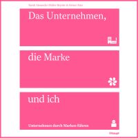 Das Unternehmen, die Marke und ich