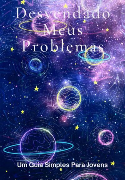 Desvendando Meus Problemas: Um Guia Simples Para Jovens