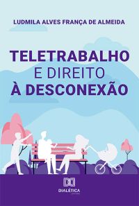 Teletrabalho e direito à desconexão